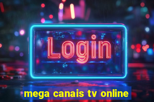 mega canais tv online